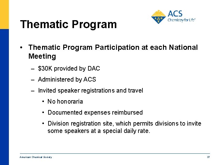 Thematic Program • Thematic Program Participation at each National Meeting – $30 K provided