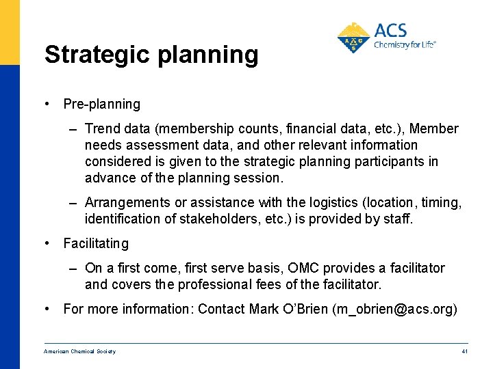 Strategic planning • Pre-planning – Trend data (membership counts, financial data, etc. ), Member