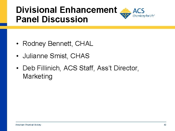 Divisional Enhancement Panel Discussion • Rodney Bennett, CHAL • Julianne Smist, CHAS • Deb