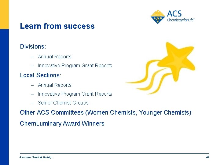 Learn from success Divisions: – Annual Reports – Innovative Program Grant Reports Local Sections: