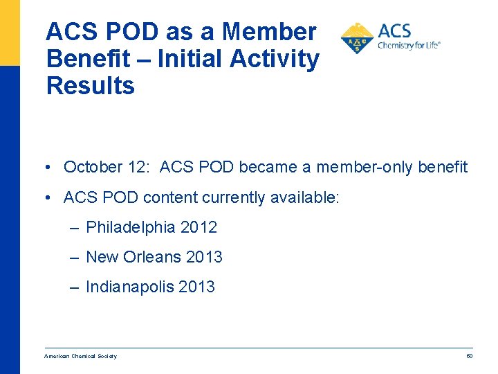 ACS POD as a Member Benefit – Initial Activity Results • October 12: ACS