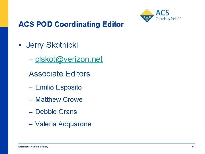 ACS POD Coordinating Editor • Jerry Skotnicki – clskot@verizon. net Associate Editors – Emilio