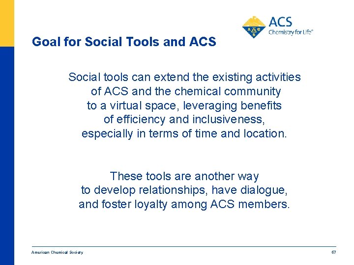 Goal for Social Tools and ACS Social tools can extend the existing activities of