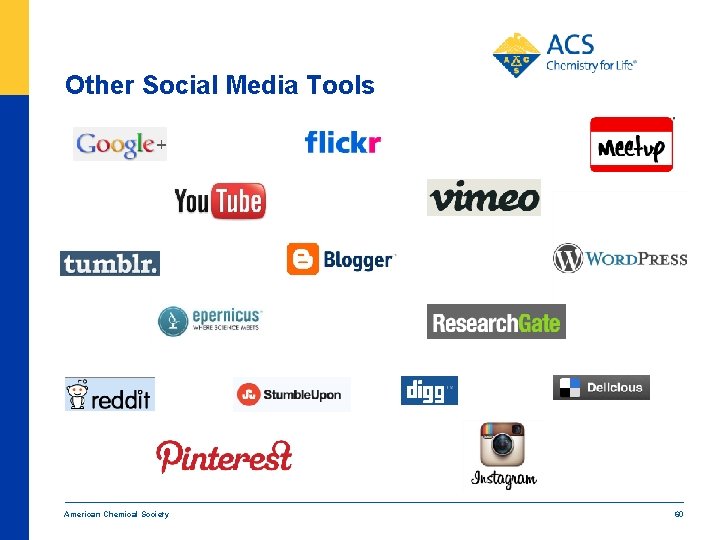 Other Social Media Tools American Chemical Society 60 