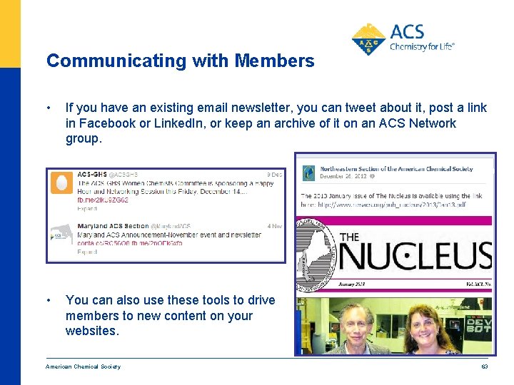 Communicating with Members • If you have an existing email newsletter, you can tweet