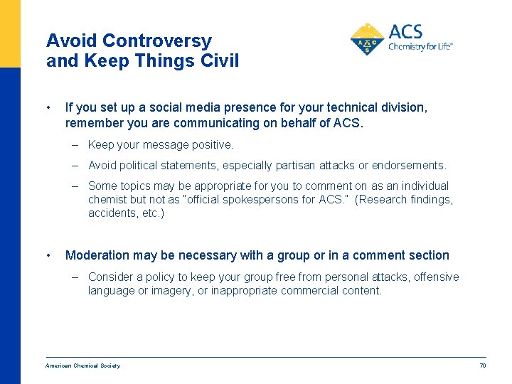 Avoid Controversy and Keep Things Civil • If you set up a social media