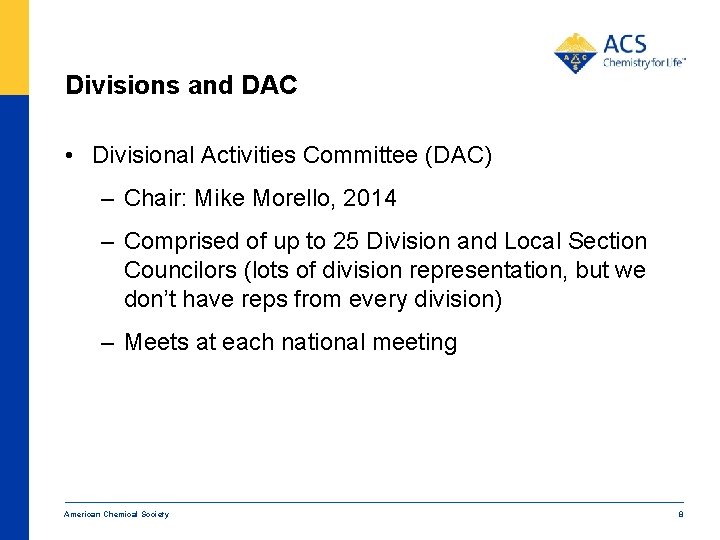 Divisions and DAC • Divisional Activities Committee (DAC) – Chair: Mike Morello, 2014 –