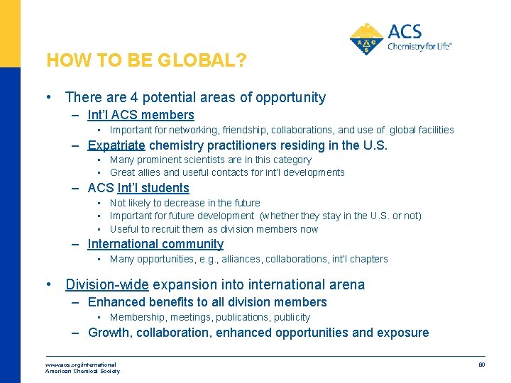 HOW TO BE GLOBAL? • There are 4 potential areas of opportunity – Int’l