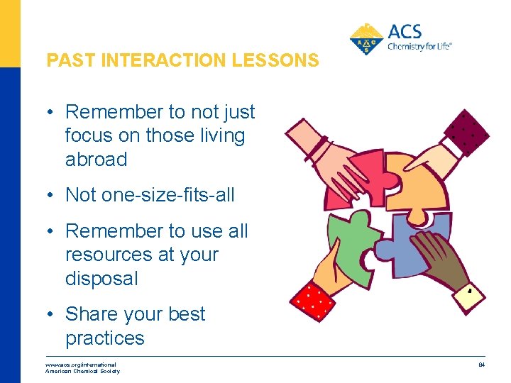 PAST INTERACTION LESSONS • Remember to not just focus on those living abroad •
