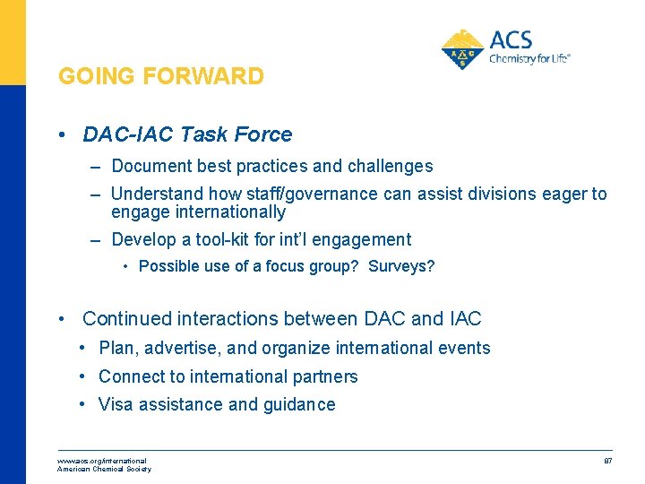 GOING FORWARD • DAC-IAC Task Force – Document best practices and challenges – Understand