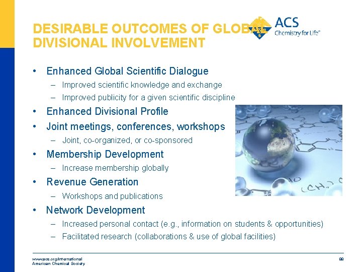 DESIRABLE OUTCOMES OF GLOBAL DIVISIONAL INVOLVEMENT • Enhanced Global Scientific Dialogue – Improved scientific