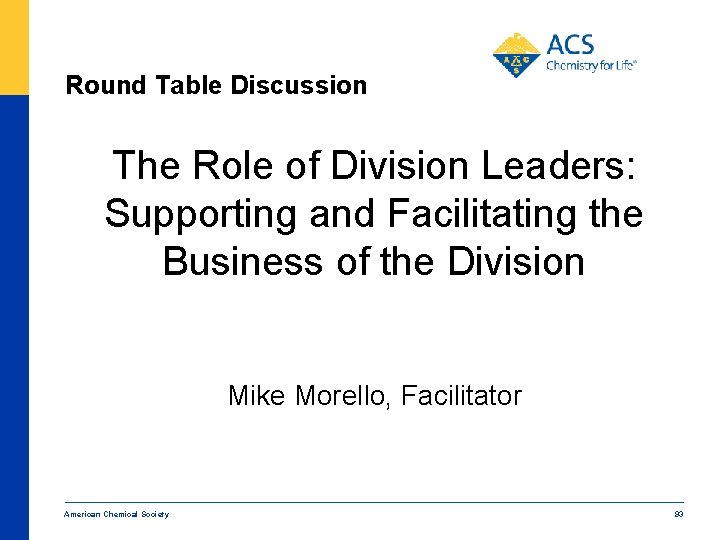 Round Table Discussion The Role of Division Leaders: Supporting and Facilitating the Business of