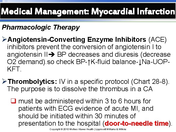 Medical Management: Myocardial Infarction Pharmacologic Therapy ØAngiotensin-Converting Enzyme Inhibitors (ACE) inhibitors prevent the conversion