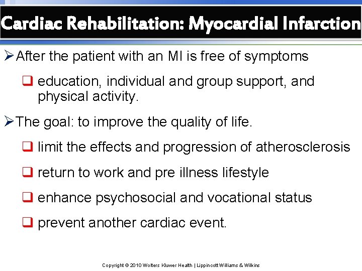 Cardiac Rehabilitation: Myocardial Infarction ØAfter the patient with an MI is free of symptoms