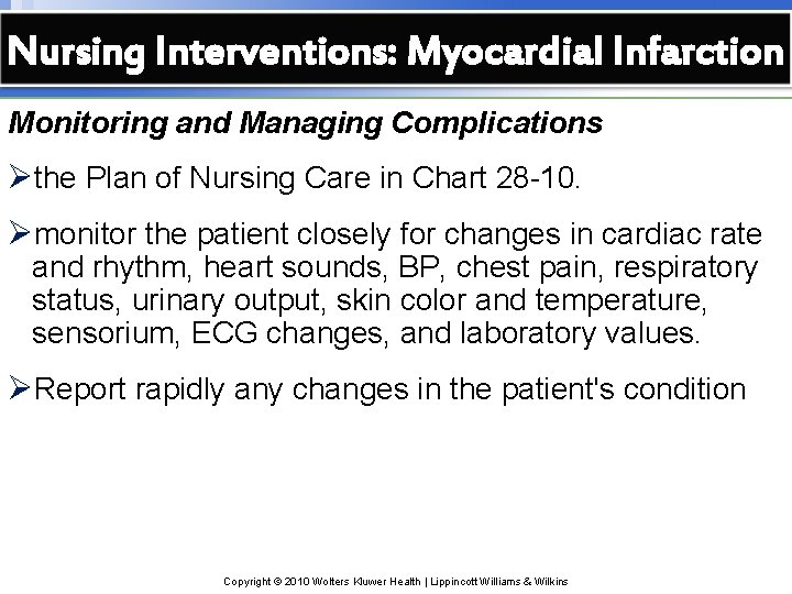 Nursing Interventions: Myocardial Infarction Monitoring and Managing Complications Øthe Plan of Nursing Care in