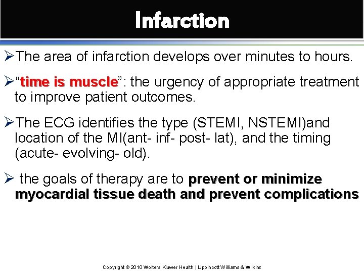 Infarction ØThe area of infarction develops over minutes to hours. Ø“time is muscle”: muscle