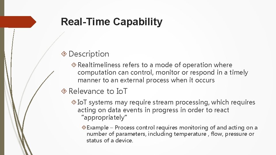 Real-Time Capability Description Realtimeliness refers to a mode of operation where computation can control,