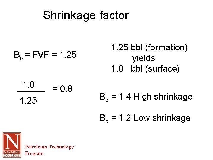 Shrinkage factor Bo = FVF = 1. 25 1. 0 = 0. 8 1.