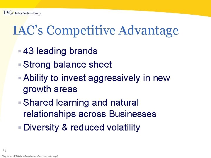 IAC’s Competitive Advantage § 43 leading brands § Strong balance sheet § Ability to