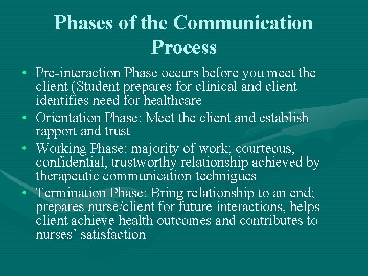 Phases of the Communication Process • Pre-interaction Phase occurs before you meet the client