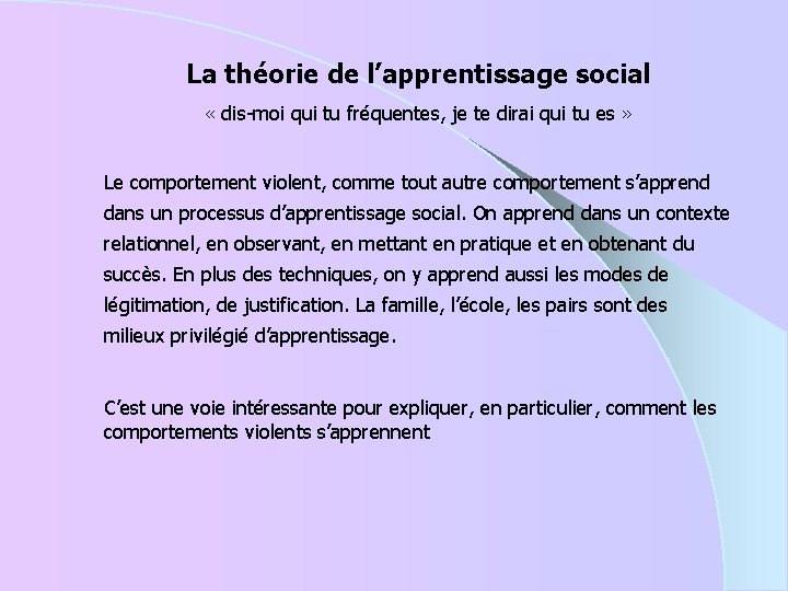 La théorie de l’apprentissage social « dis-moi qui tu fréquentes, je te dirai qui