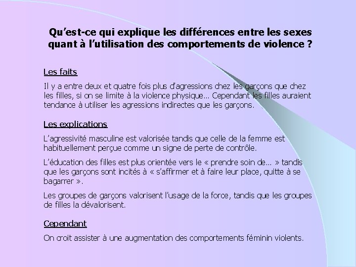 Qu’est-ce qui explique les différences entre les sexes quant à l’utilisation des comportements de