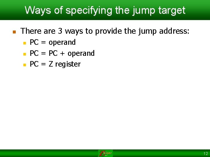 Ways of specifying the jump target n There are 3 ways to provide the