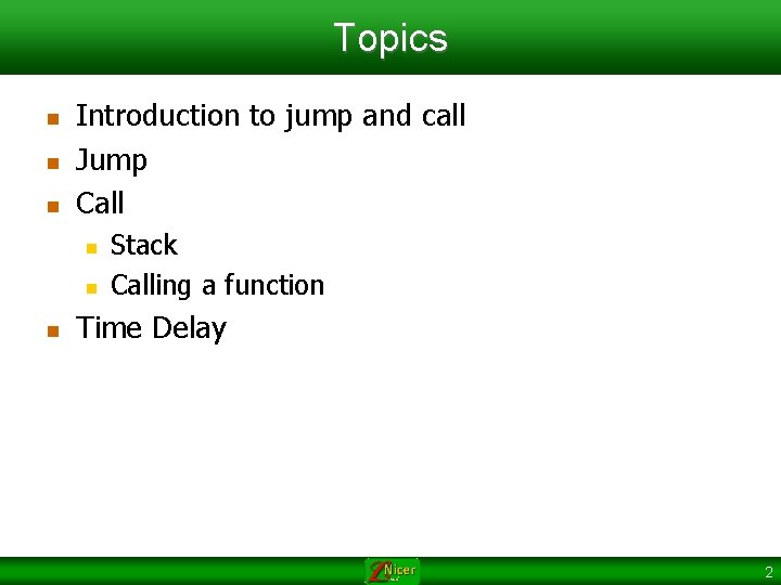 Topics n n n Introduction to jump and call Jump Call n n n