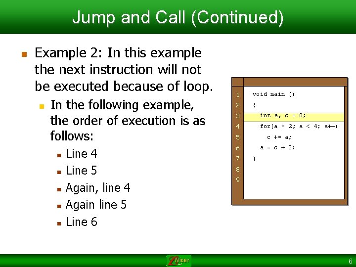 Jump and Call (Continued) n Example 2: In this example the next instruction will