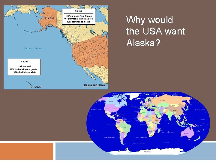 Why would the USA want Alaska? 