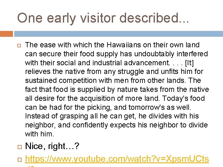 One early visitor described. . . The ease with which the Hawaiians on their