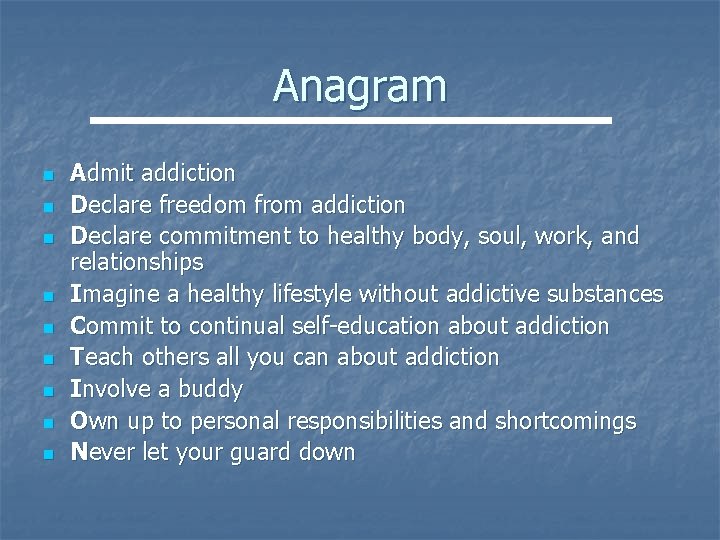 Anagram n n n n n Admit addiction Declare freedom from addiction Declare commitment