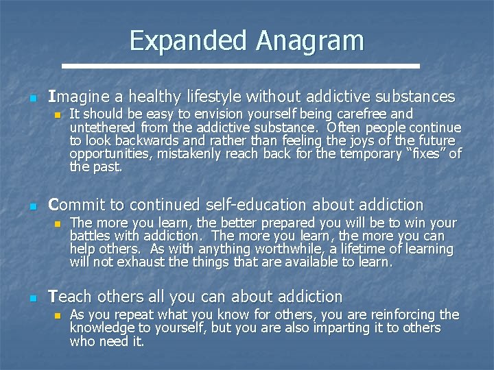 Expanded Anagram n Imagine a healthy lifestyle without addictive substances n n Commit to