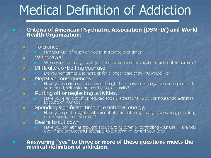 Medical Definition of Addiction Criteria of American Psychiatric Association (DSM-IV) and World Health Organization: