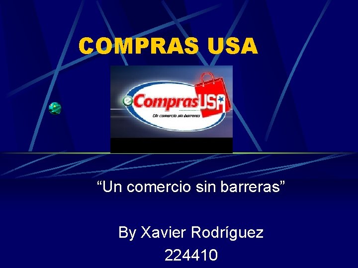 COMPRAS USA “Un comercio sin barreras” By Xavier Rodríguez 224410 