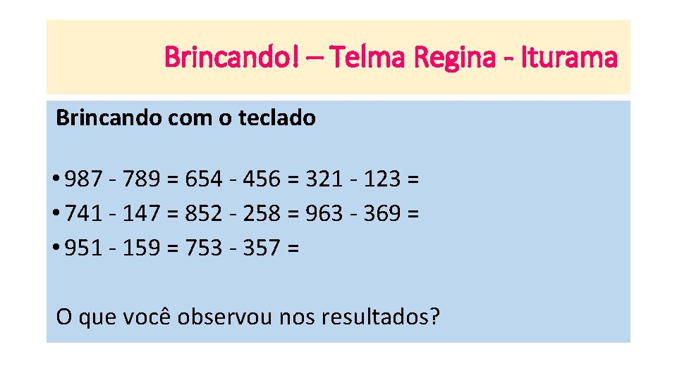 Brincando! – Telma Regina - Iturama Brincando com o teclado • 987 - 789