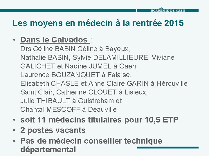 Les moyens en médecin à la rentrée 2015 • Dans le Calvados : Drs