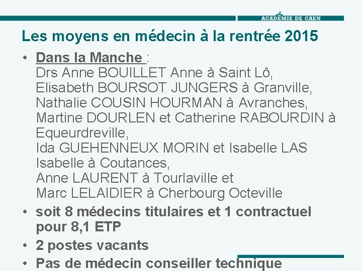 Les moyens en médecin à la rentrée 2015 • Dans la Manche : Drs