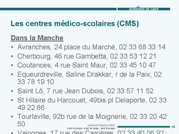 Les centres médico-scolaires (CMS) Dans la Manche • Avranches, 24 place du Marché, 02