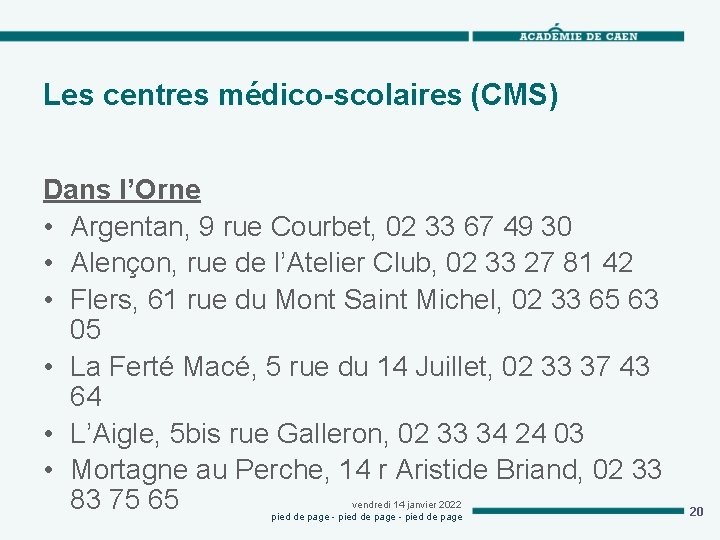 Les centres médico-scolaires (CMS) Dans l’Orne • Argentan, 9 rue Courbet, 02 33 67