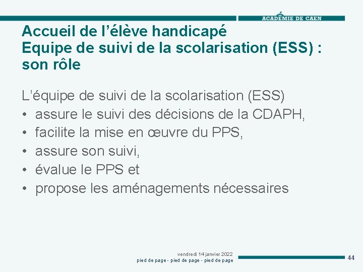 Accueil de l’élève handicapé Equipe de suivi de la scolarisation (ESS) : son rôle