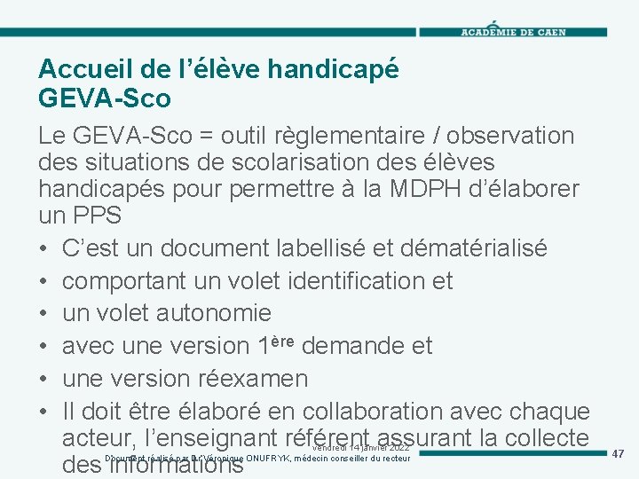 Accueil de l’élève handicapé GEVA-Sco Le GEVA-Sco = outil règlementaire / observation des situations