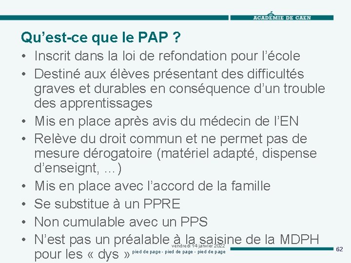 Qu’est-ce que le PAP ? • Inscrit dans la loi de refondation pour l’école