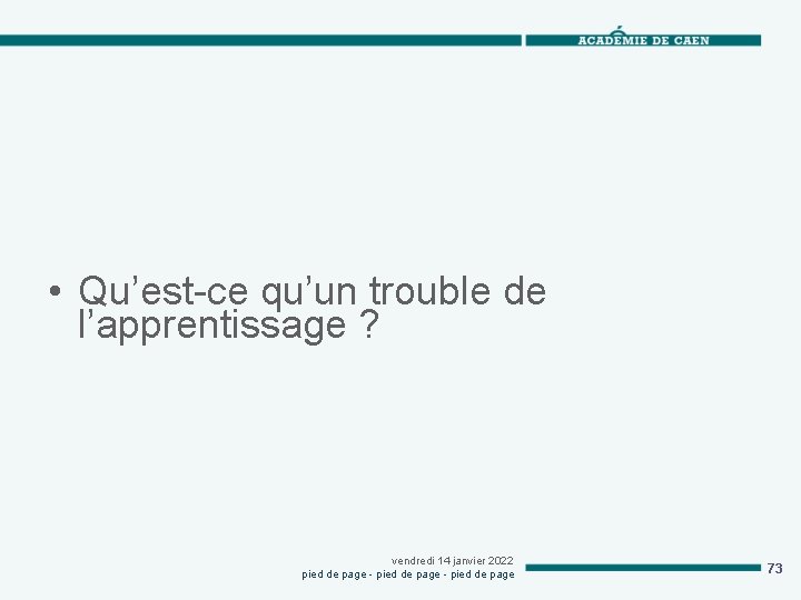  • Qu’est-ce qu’un trouble de l’apprentissage ? vendredi 14 janvier 2022 pied de