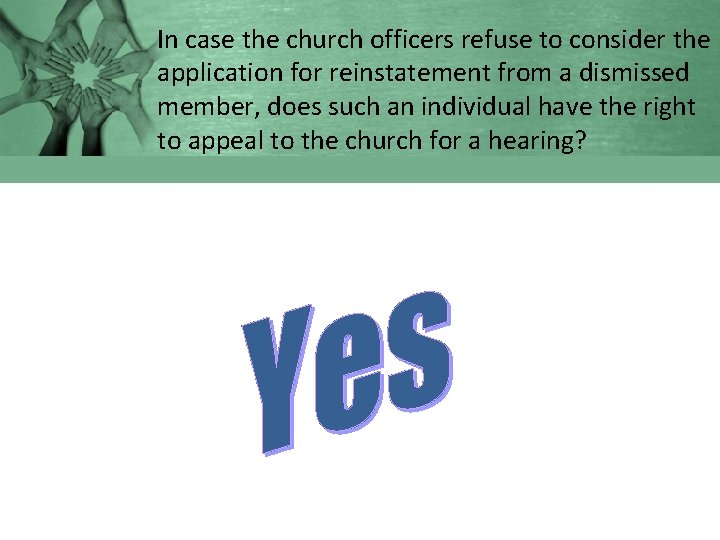 In case the church officers refuse to consider the application for reinstatement from a