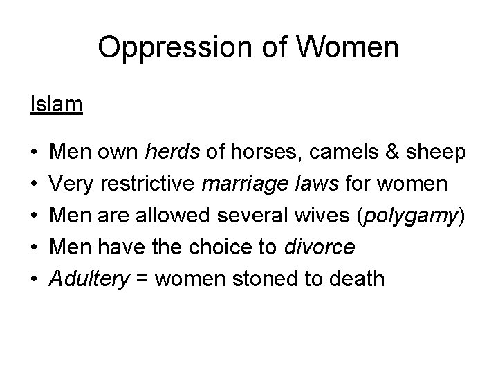 Oppression of Women Islam • • • Men own herds of horses, camels &