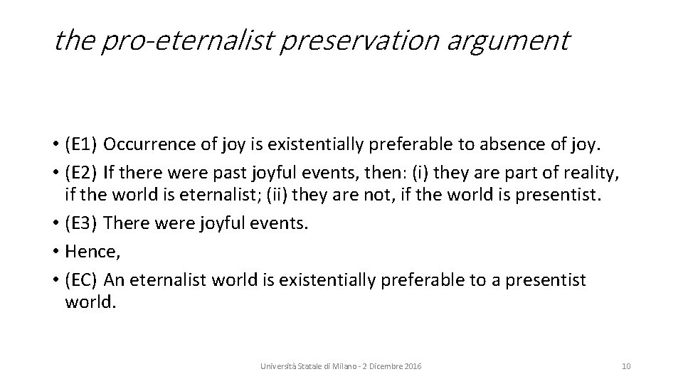 the pro-eternalist preservation argument • (E 1) Occurrence of joy is existentially preferable to