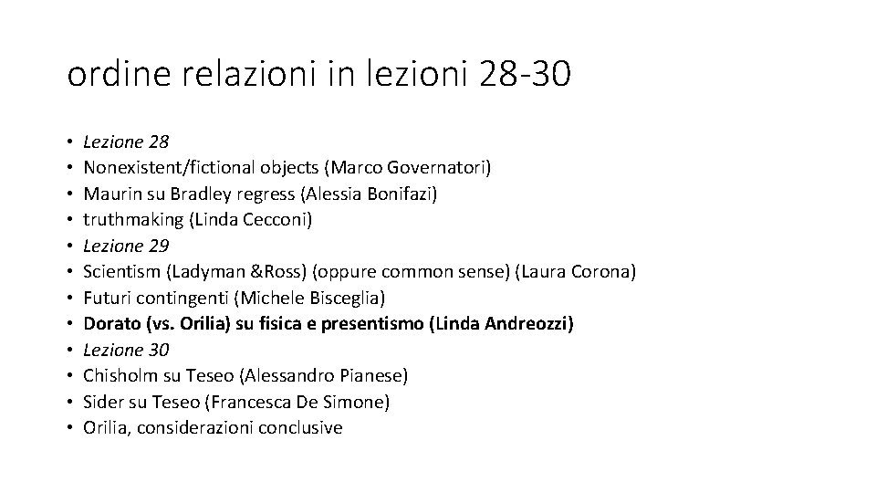 ordine relazioni in lezioni 28 -30 • • • Lezione 28 Nonexistent/fictional objects (Marco