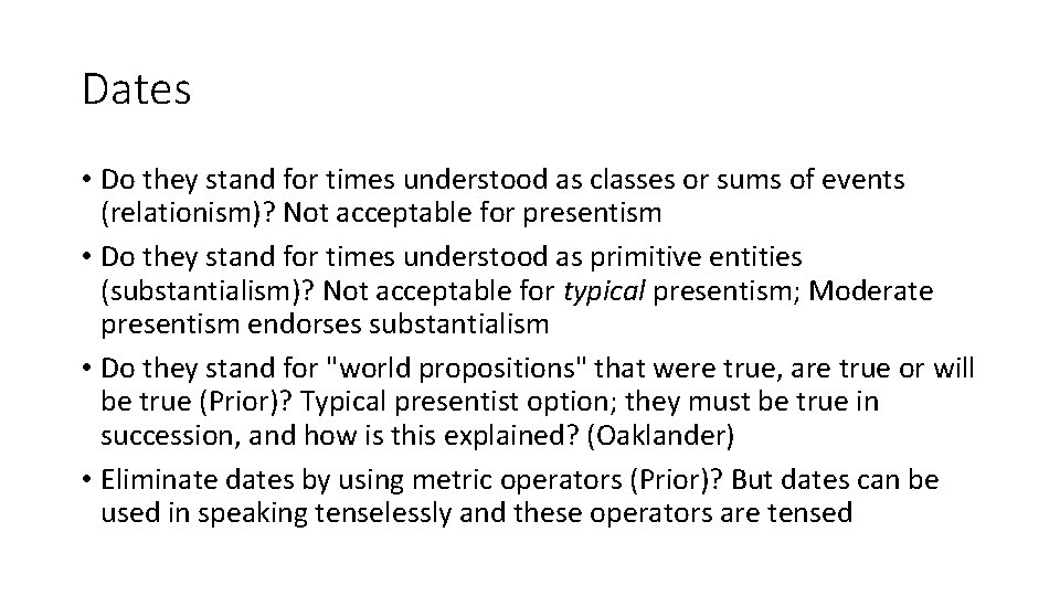 Dates • Do they stand for times understood as classes or sums of events