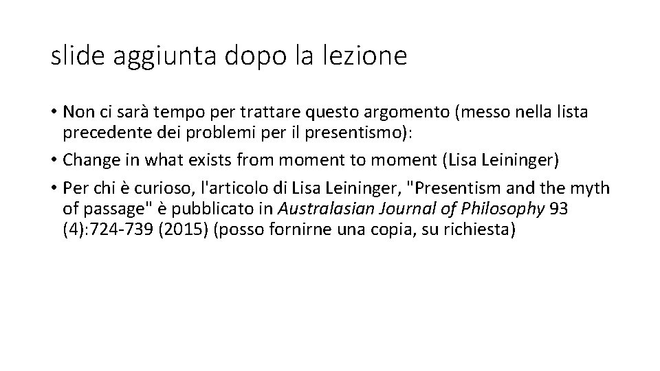 slide aggiunta dopo la lezione • Non ci sarà tempo per trattare questo argomento